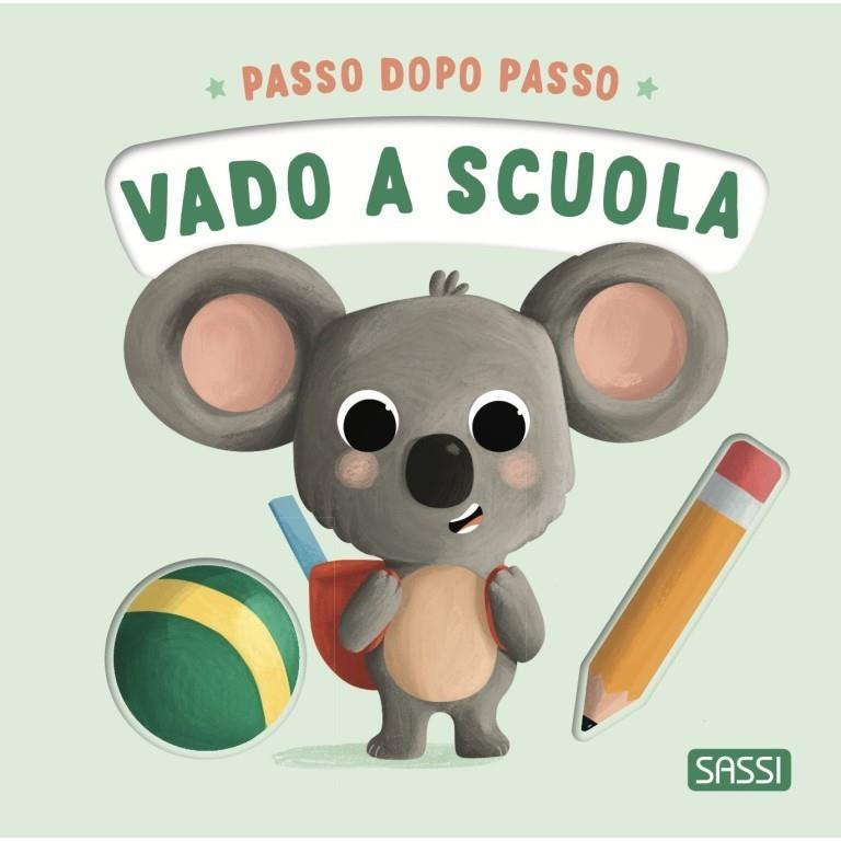 SASSI EDITORE BOARD BOOKS - PASSO DOPO PASSO. VADO A SCUOLA