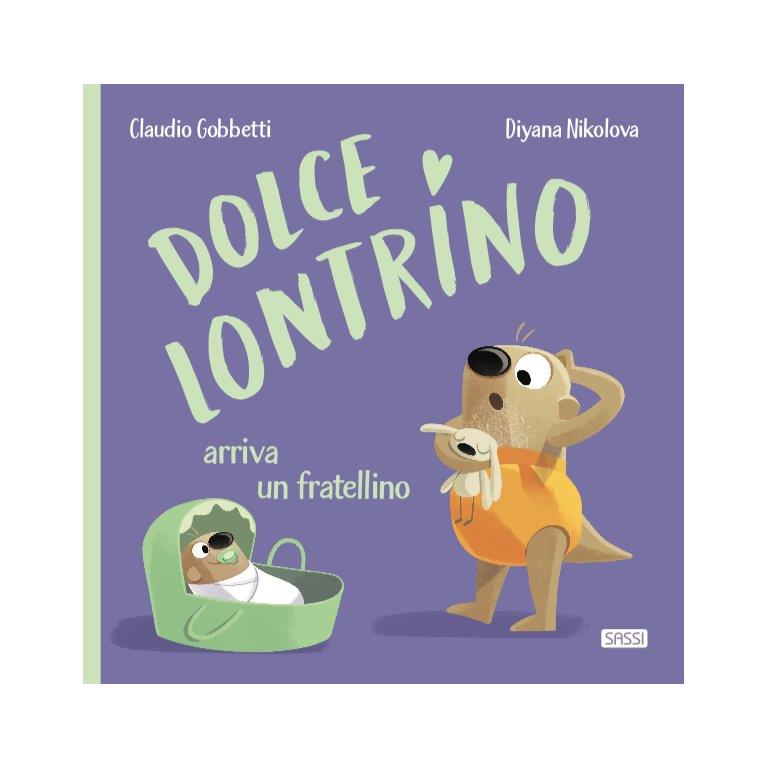 SASSI EDITORE PICTURE BOOKS - DOLCE LONTRINO ARRIVA UN FRATELLINO