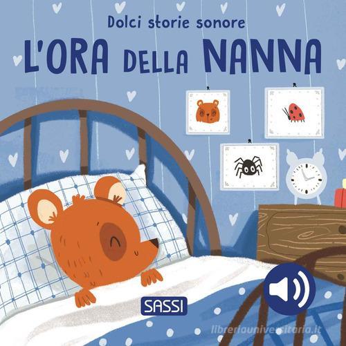 SASSI EDITORE DOLCI STORIE SONORE - L'ORA DELLA NANNA
