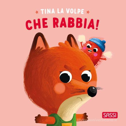 SASSI EDITORE TINA LA VOLPE - CHE RABBIA!