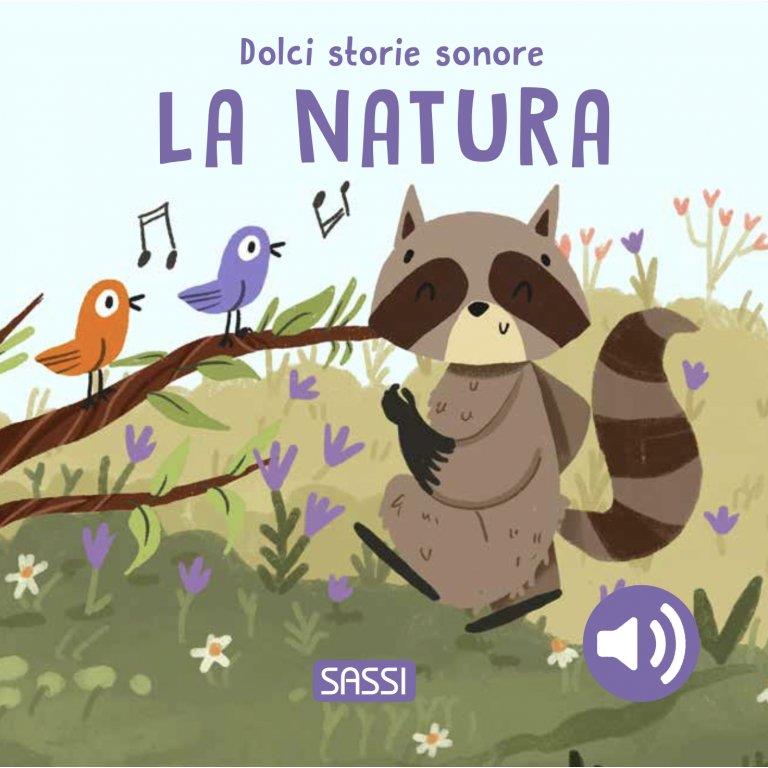 SASSI EDITORE DOLCI STORIE SONORE -LA NATURA