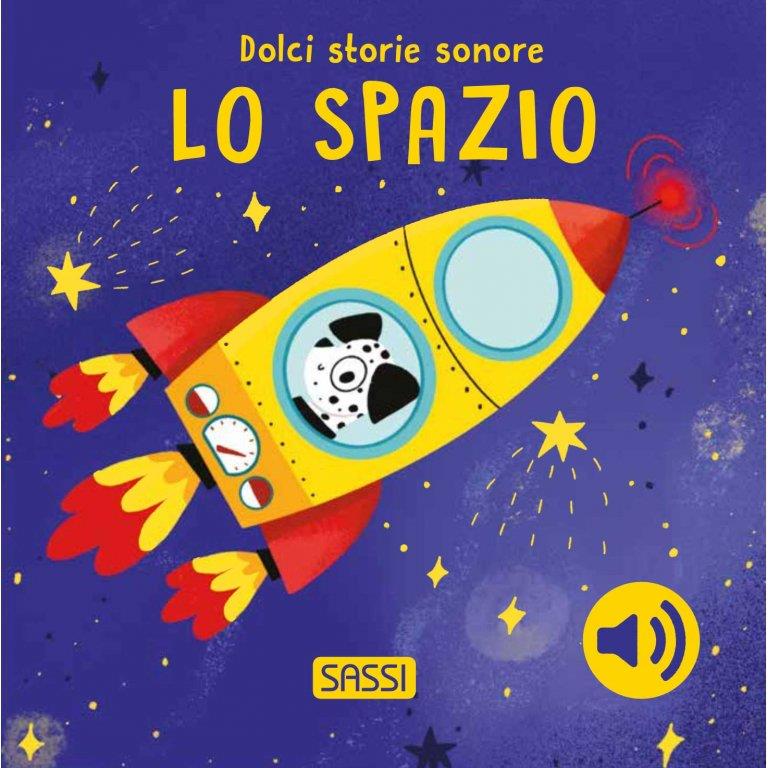 SASSI EDITORE DOLCI STORIE SONORE - LO SPAZIO