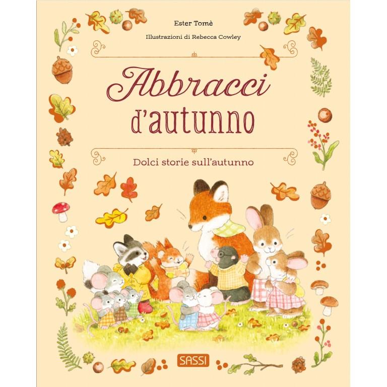 SASSI EDITORE PICTURE BOOKS - ABBRACCI D'AUTUNNO