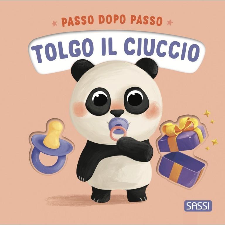 SASSI EDITORE BOARD BOOKS - PASSO DOPO PASSO. TOLGO IL CIUCCIO