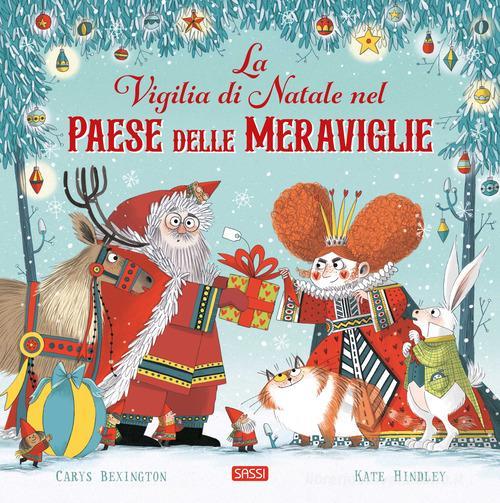 SASSI EDITORE LA VIGILIA DI NATALE NEL PAESE DELLE MERAVIGLIE - EDIZ. A COLORI