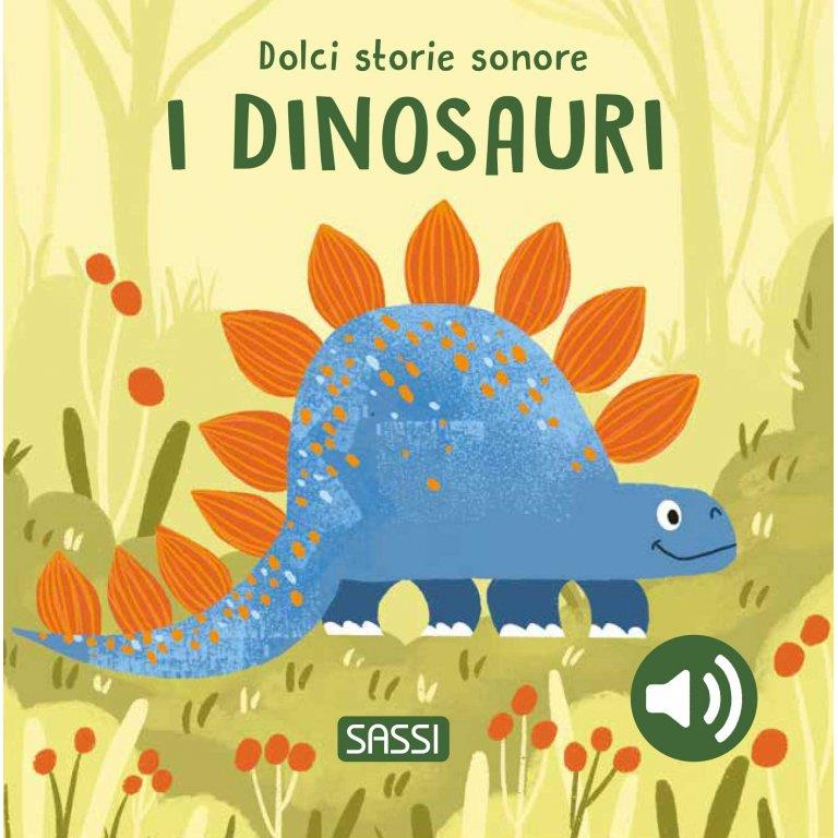 SASSI EDITORE DOLCI STORIE SONORE - I DINOSAURI