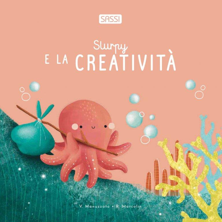 SASSI EDITORE LIBRI CARTONATI - SLURPY E LA CREATIVITÀ