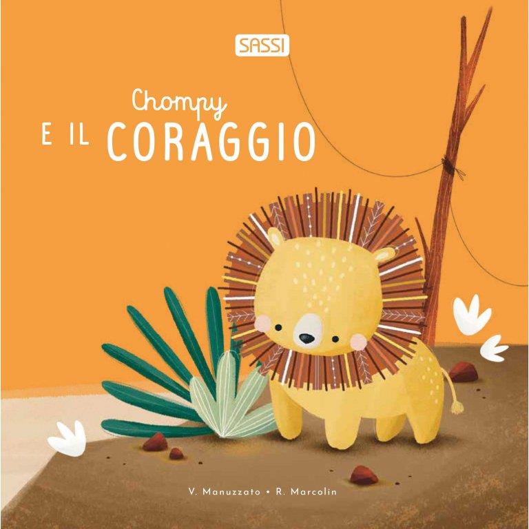 SASSI EDITORE LIBRI CARTONATI - CHOMPY E IL CORAGGIO