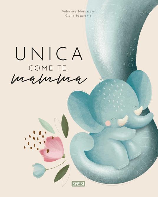 SASSI EDITORE PICTURE BOOKS - UNICA COME TE MAMMA
