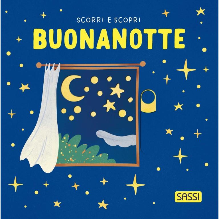 SASSI EDITORE BOARD BOOKS - SCOPRI E SCOPRI - BUONANOTTE