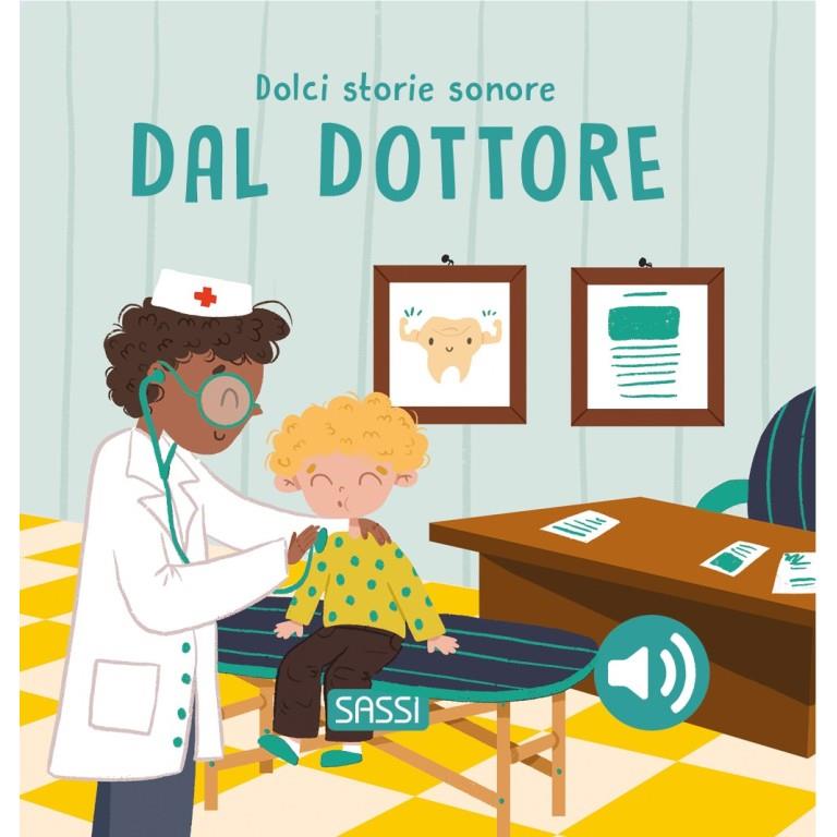SASSI EDITORE SOUND BOOKS - DOLCI STORIE SONORE - DAL DOTTORE