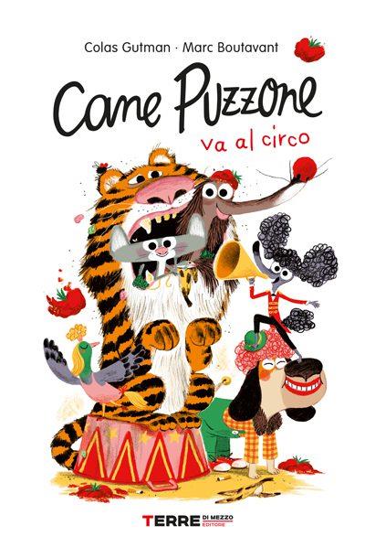 TERRE DI MEZZO EDITORE CANE PUZZONE VA AL CIRCODI COLAS GUTMAN E BOUTAVANT MARC