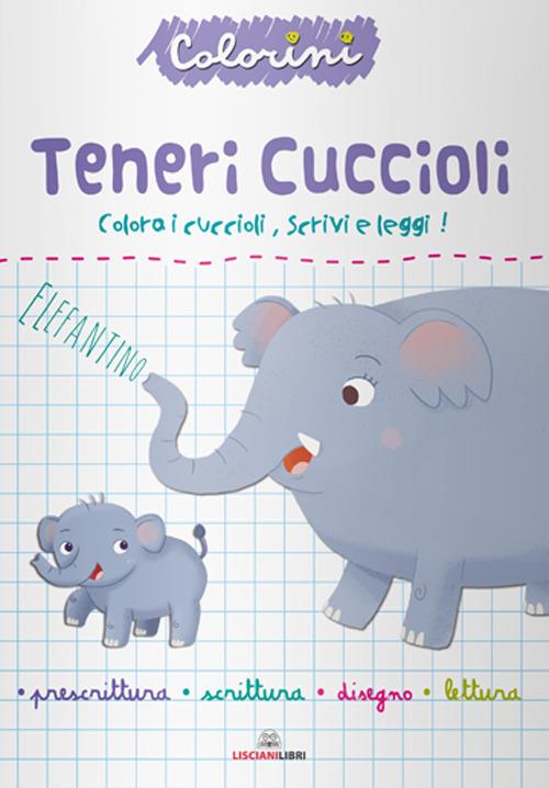 LISCIANI GIOCHI PRESCRITTURA TENERI CUCCIOLI - COLORINI. EDIZ. A COLORI 10938