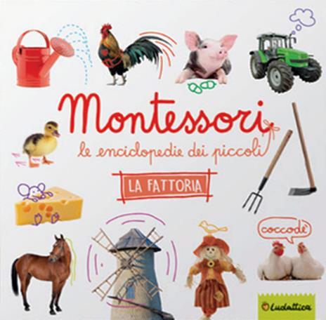 LUDATTICA MONTESSORI LA FATTORIA L'ENCICLOPEDIA DEI PICCOLI 47105